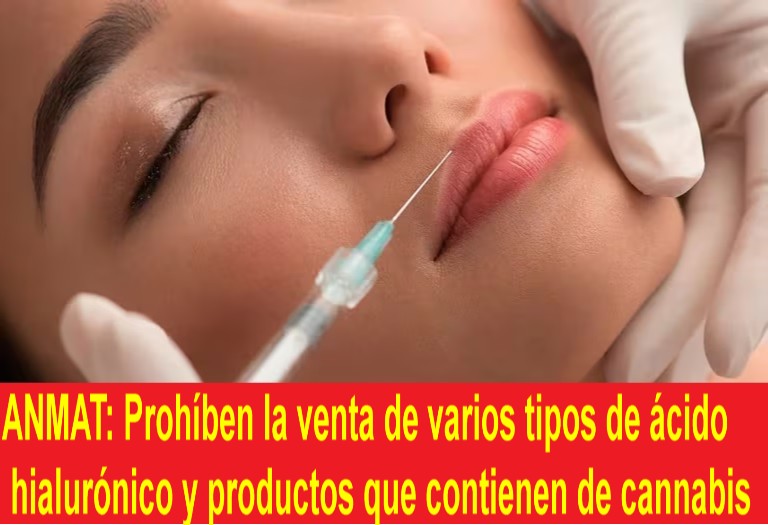 ANMAT: Prohíben la venta de varios tipos de ácido hialurónico y productos que contienen de cannabis