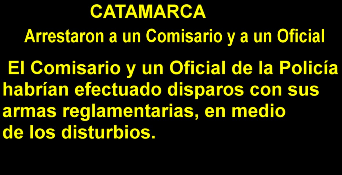 CATAMARCA: Arrestaron a un Comisario y a un Oficial